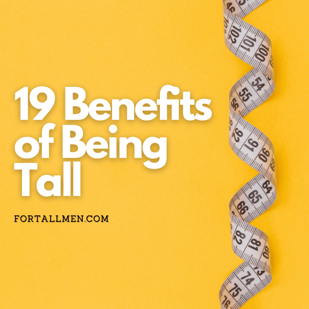 all the benefits of being tall