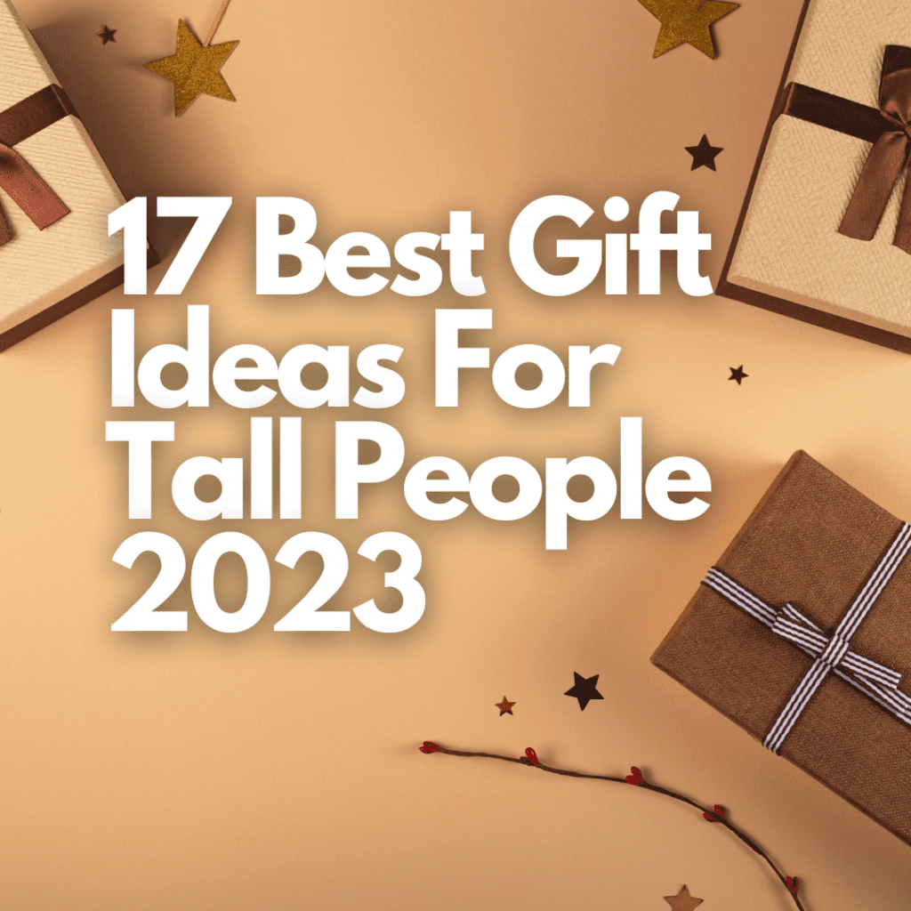 the best gift ideas for tall people