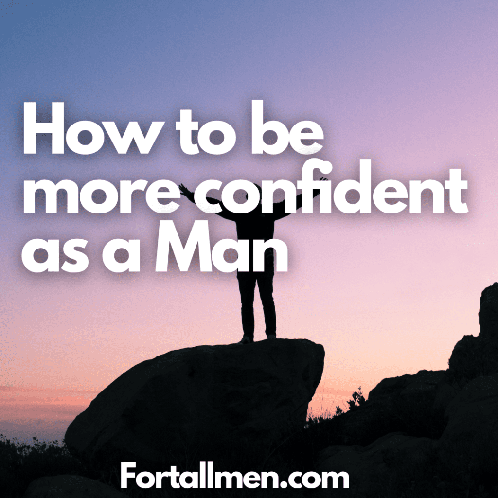 how to be more confident as a man