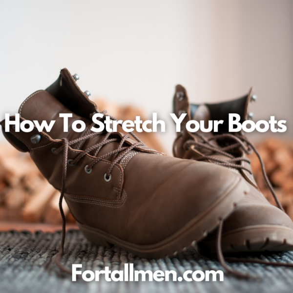 How To Stretch Boots, A comprehensive guide 2023 - For Tall Men